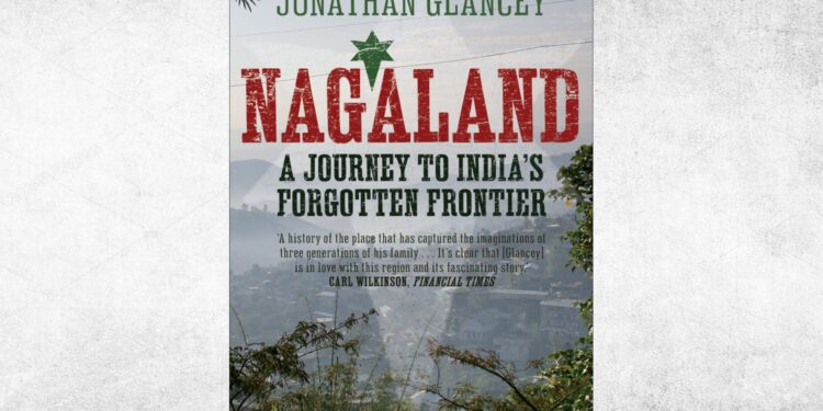 Nagaland: A Journey to India’s Forgotten Frontier