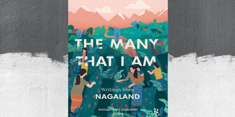 The Many That I Am: Writings from Nagaland