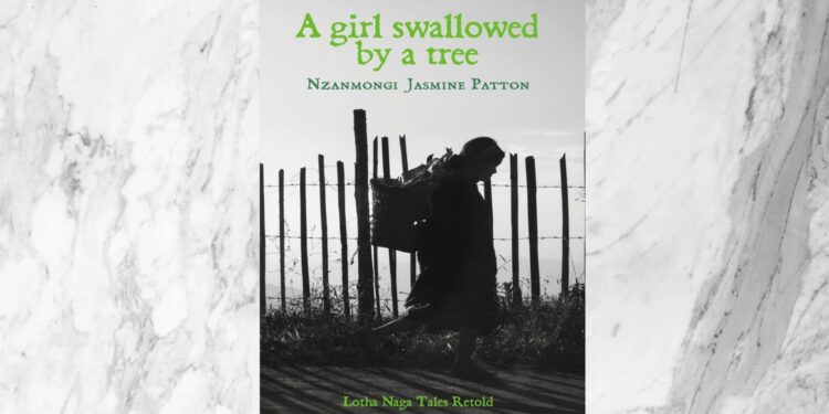 A girl swallowed by a tree: Lotha Naga Tales Retold