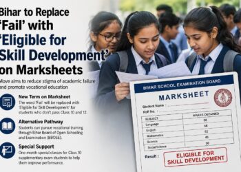 Bihar to Replace ‘Fail’ with ‘Eligible for Skill Development’ on Class 10, 12 Marksheets